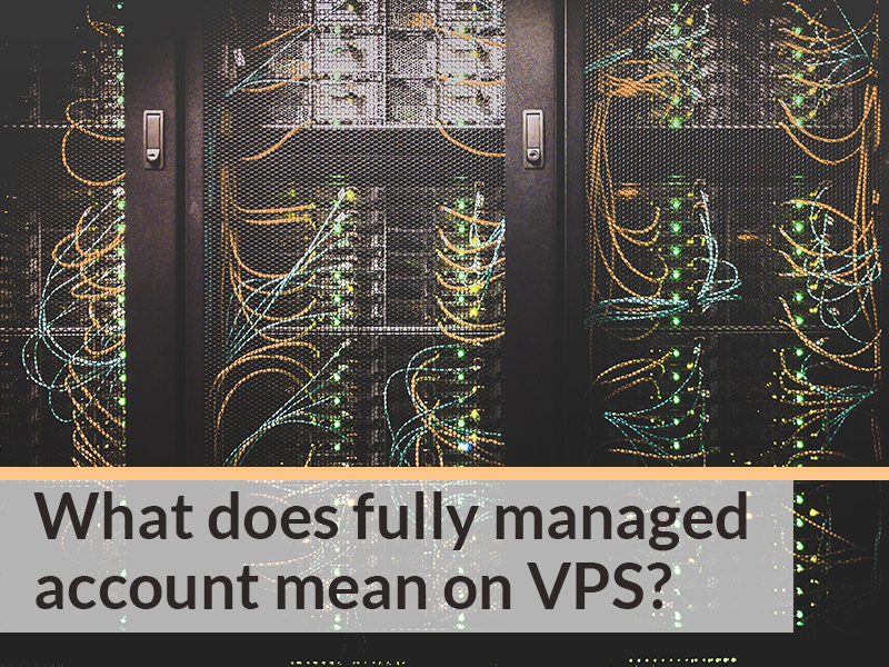 What does fully managed account mean on VPS?