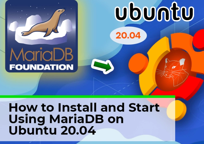 How to Install and Start Using MariaDB on Ubuntu 20.04 (Step-by-Step Guide)