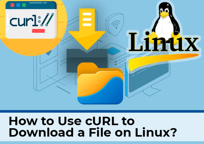 How to use cURL to Download a File on Linux?
