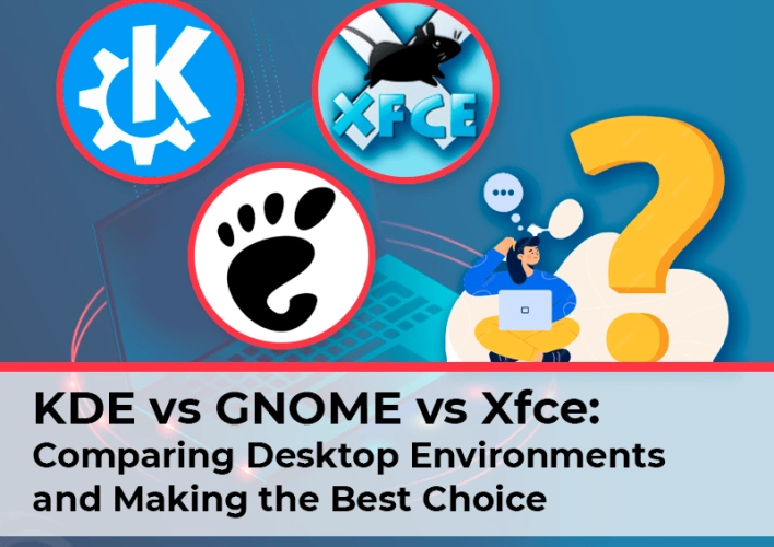 KDE Vs GNOME Vs XFCE: Comparing Detskop Environments and Making the Best Choice