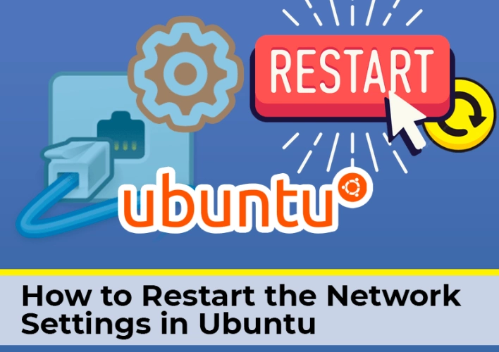 How to Restart the Network Settings in Ubuntu: A Comprehensive Guide to Restarting the Network Manager in Ubuntu
