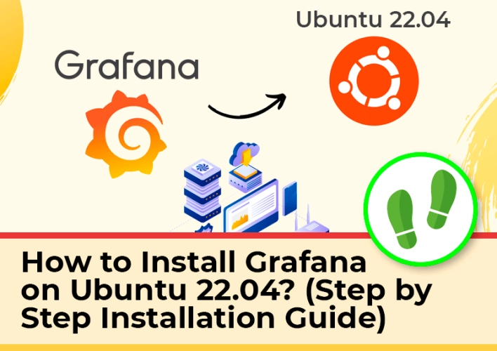 How to Install Grafana on Ubuntu 22.04? (Step by Step Installation Guide)