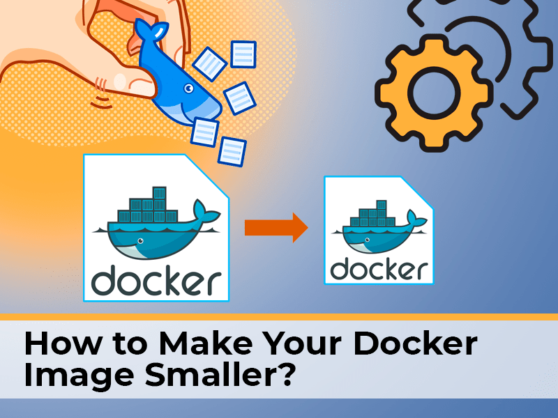 Reduce Your Docker Image Size