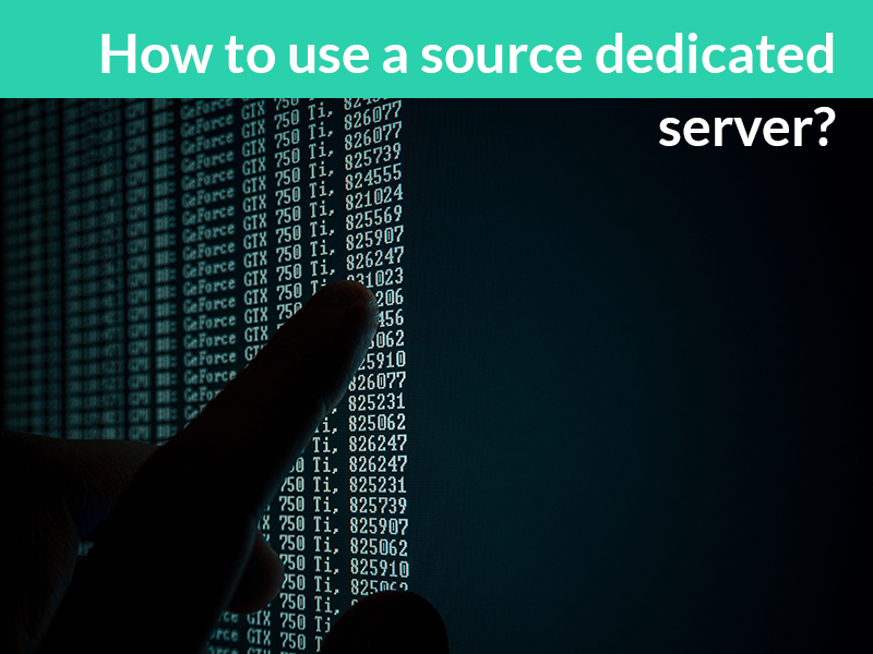 How to use a source dedicated server?