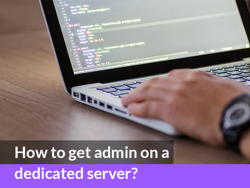 How to get admin on a dedicated server?